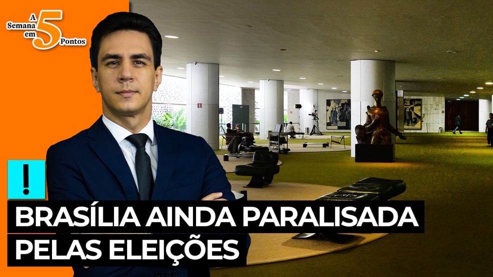 A Semana em 5 Pontos: Brasília ainda paralisada pelas eleições