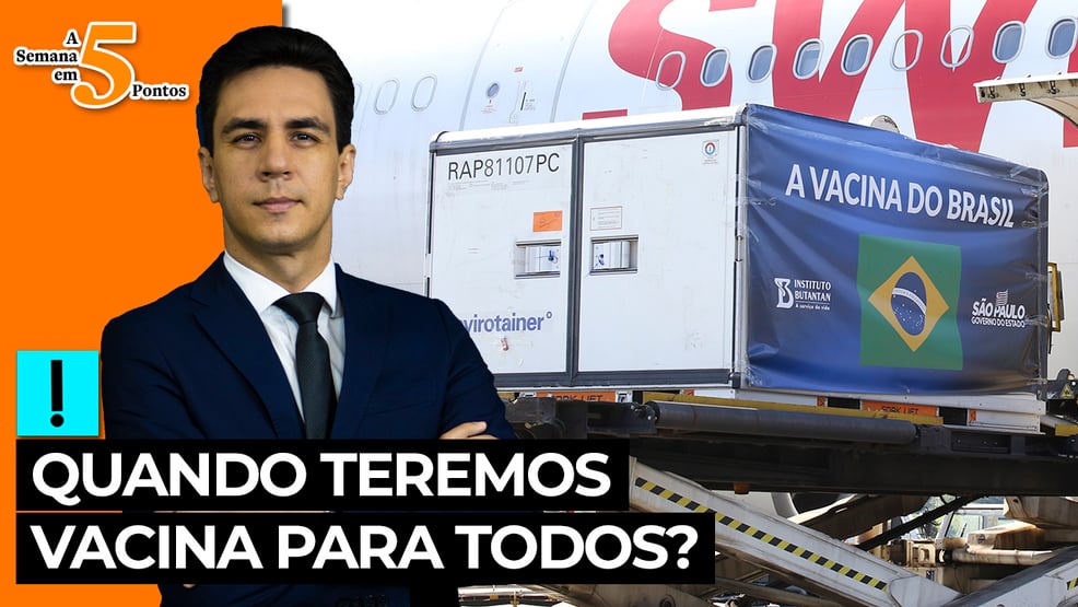 A Semana em 5 Pontos: quando teremos vacina para todos?