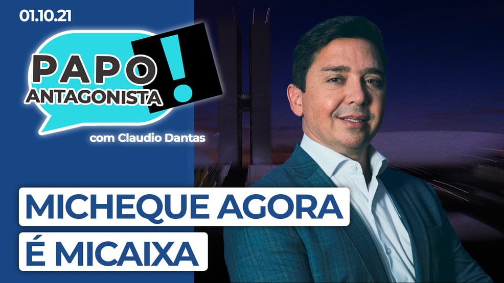 AO VIVO: Micheque agora é Micaixa – Papo Antagonista com Claudio Dantas