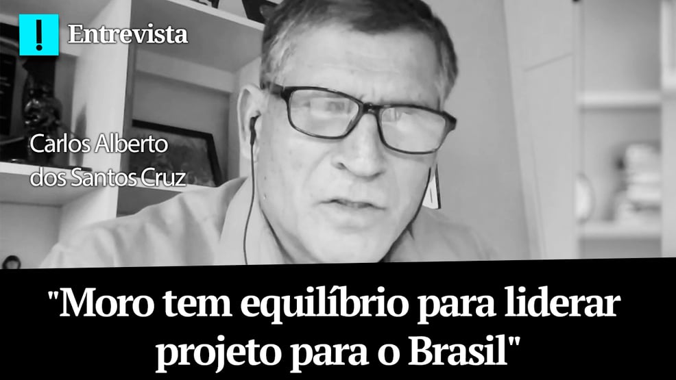 Santos Cruz: “Moro tem equilíbrio para liderar projeto para o Brasil”