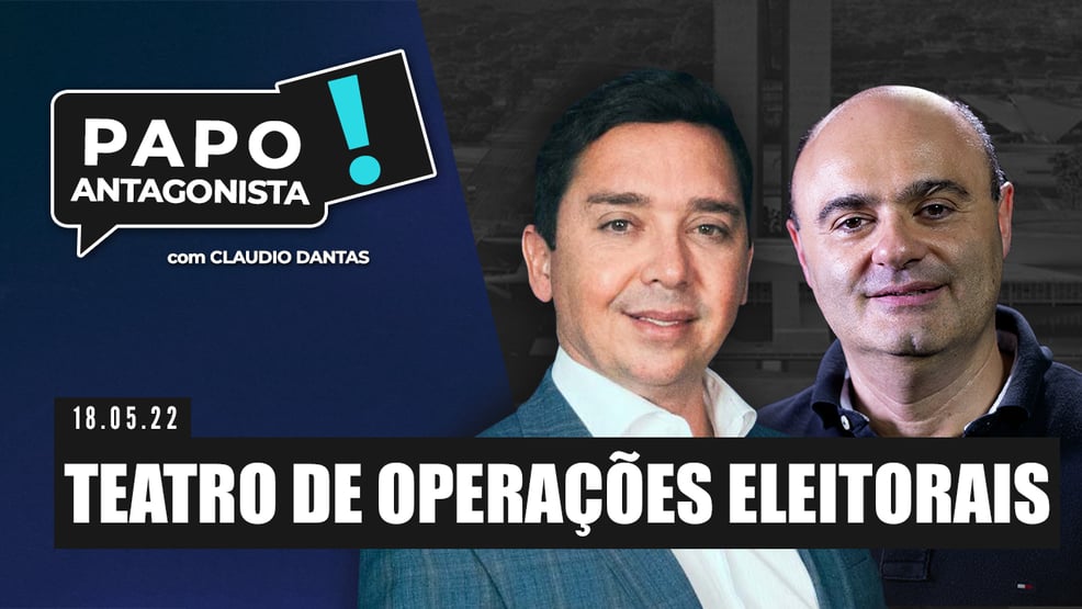 Teatro de operações eleitorais – Papo Antagonista com Claudio Dantas e Mario Sabino
