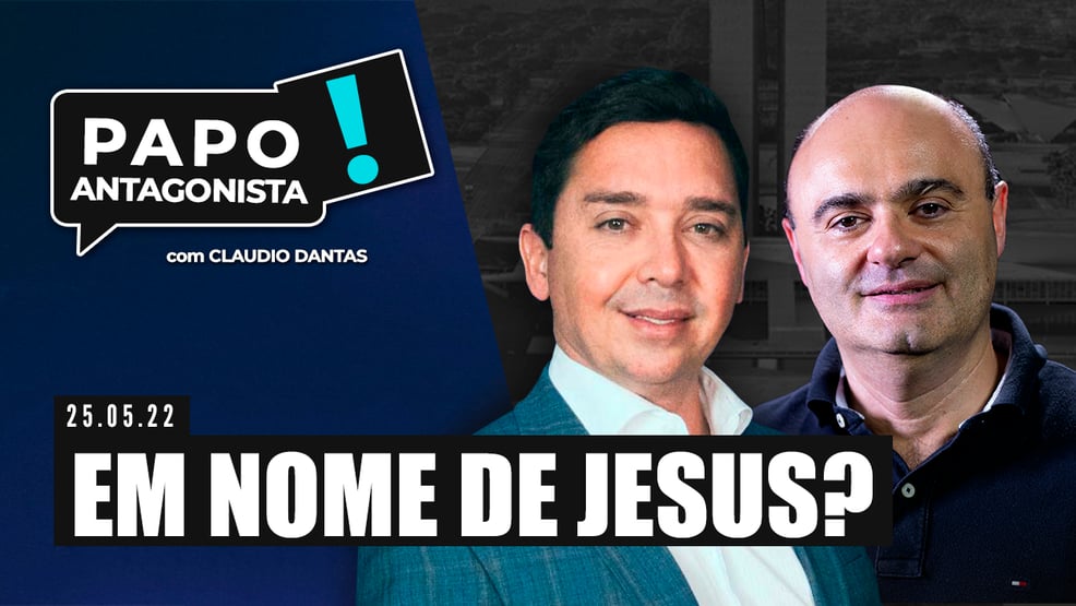 Em nome de Jesus? – Papo Antagonista com Claudio Dantas e Mario Sabino