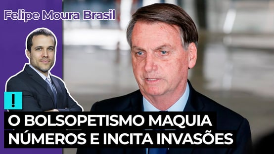 Vídeo: O bolsopetismo maquia números e incita invasões