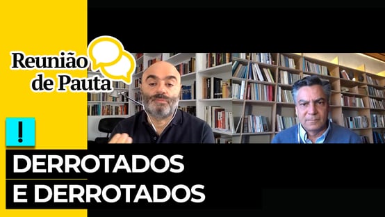 Reunião de Pauta: derrotados e derrotados