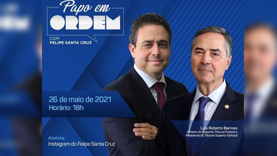 Barroso faz live com presidente da OAB, pré-candidato ao governo do Rio
