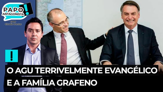 O AGU terrivelmente evangélico e a família Grafeno
