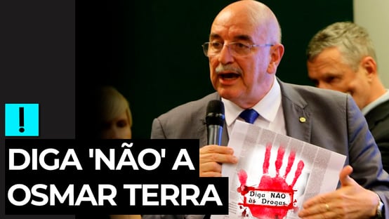 Diga não a Osmar Terra