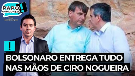 Bolsonaro entrega tudo nas mãos de Ciro Nogueira