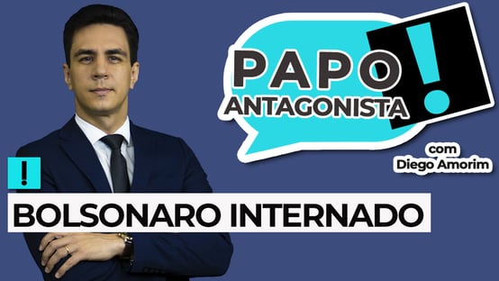 AO VIVO: Bolsonaro internado – Papo Antagonista com Diego Amorim