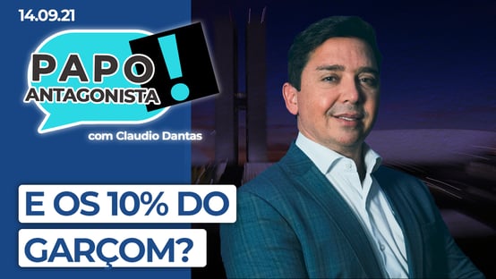 AO VIVO: e os 10% do Garçom? – Papo Antagonista com Claudio Dantas