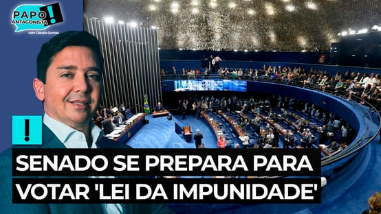 Senado se prepara para votar lei da impunidade