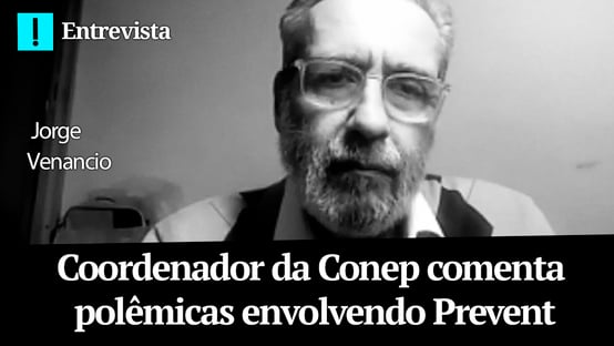 Coordenador da Conep comenta polêmicas envolvendo Prevent