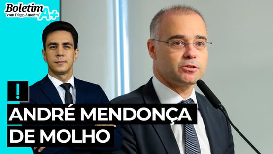 Boletim A+: André Mendonça de molho