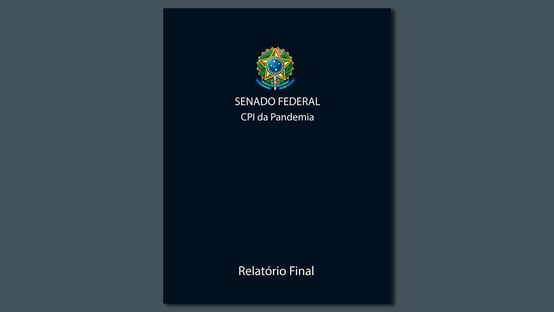 O relatório final da CPI da Covid; leia a íntegra