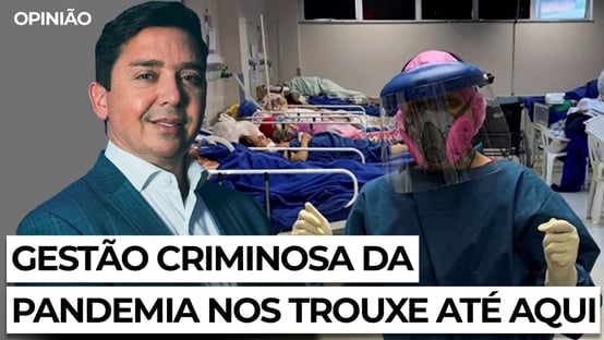 Gestão criminosa da pandemia nos trouxe até aqui