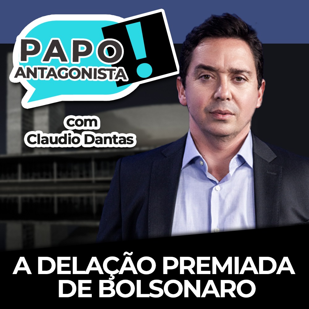 Podcast: A delação premiada de Bolsonaro – Papo Antagonista com Claudio Dantas e Diogo Mainardi