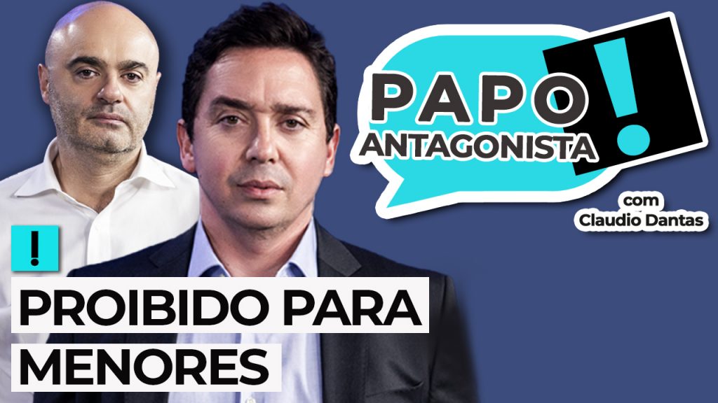 Podcast: Proibido para menores – Papo Antagonista com Claudio Dantas e Mario Sabino