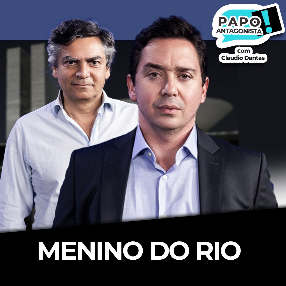 Podcast: Menino do Rio – Papo Antagonista com Claudio Dantas e Diogo Mainardi