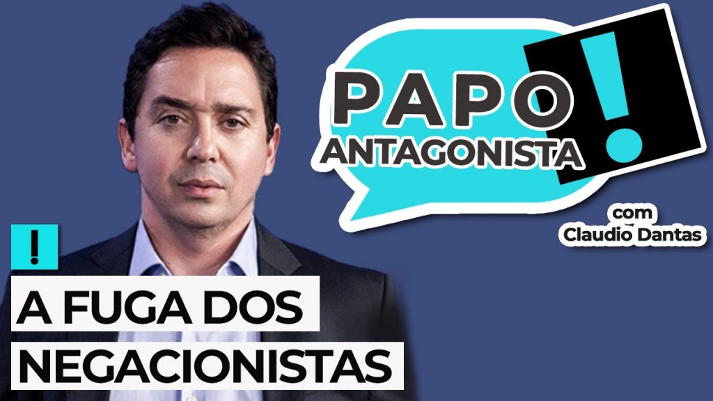 Podcast: A fuga dos negacionistas – Papo Antagonista com Claudio Dantas e Crusoé