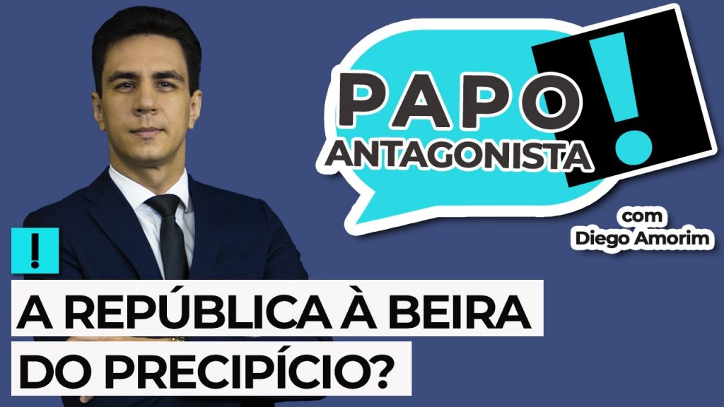 Podcast: A República à beira do precipício? – Papo Antagonista com Diego Amorim
