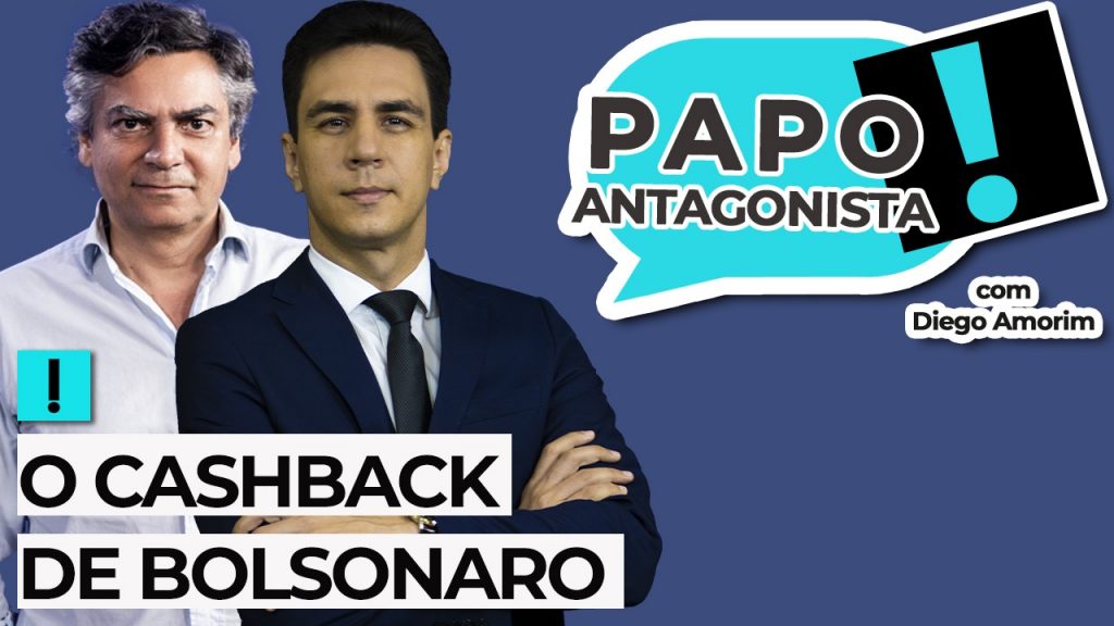 Podcast: O cashback de Bolsonaro – Papo Antagonista com Diego Amorim e Diogo Mainardi