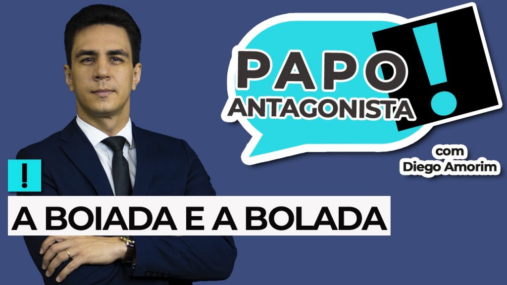 Podcast: A boiada e a bolada – Papo Antagonista com Diego Amorim