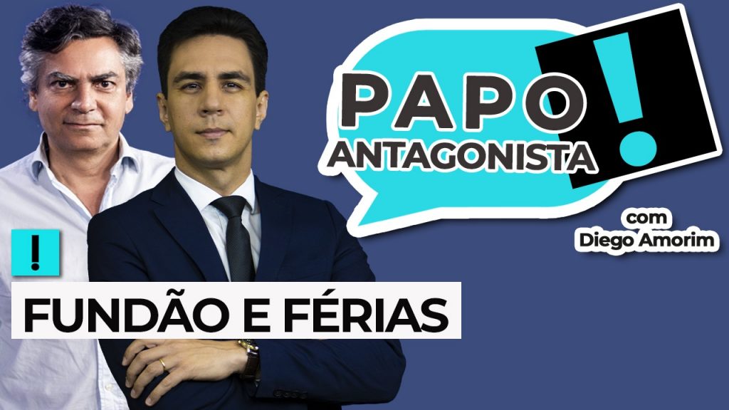 Podcast: Fundão e férias – Papo Antagonista com Diego Amorim e Diogo Mainardi