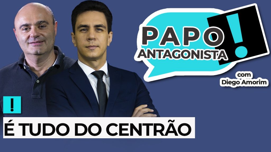 Podcast: É tudo do centrão – Papo Antagonista com Diego Amorim e Mario Sabino