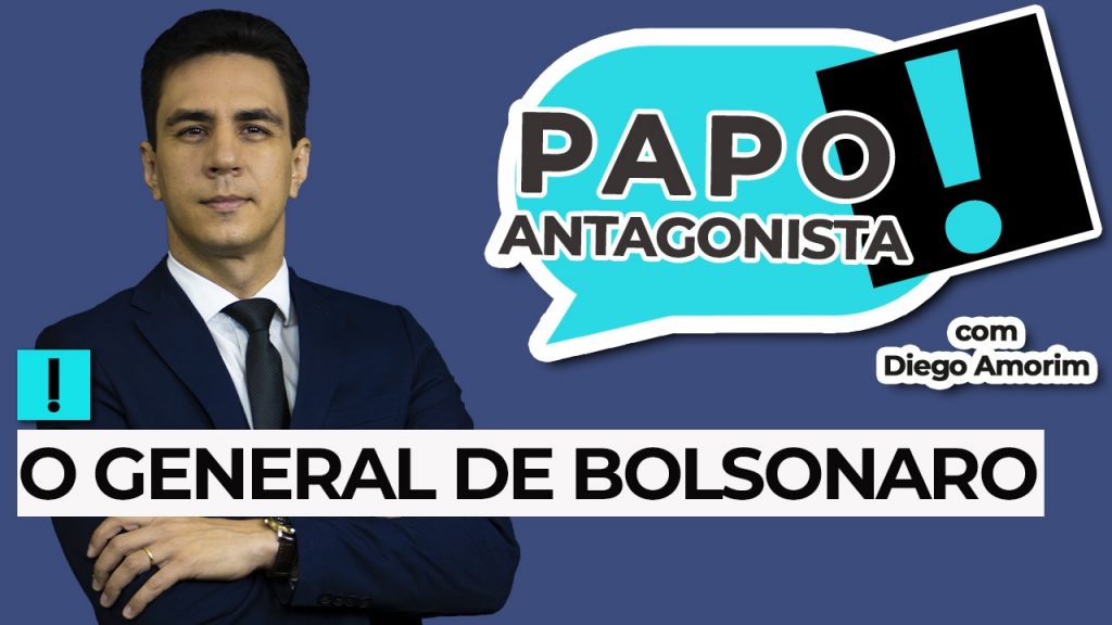 Podcast: O General de Bolsonaro – Papo Antagonista com Diego Amorim