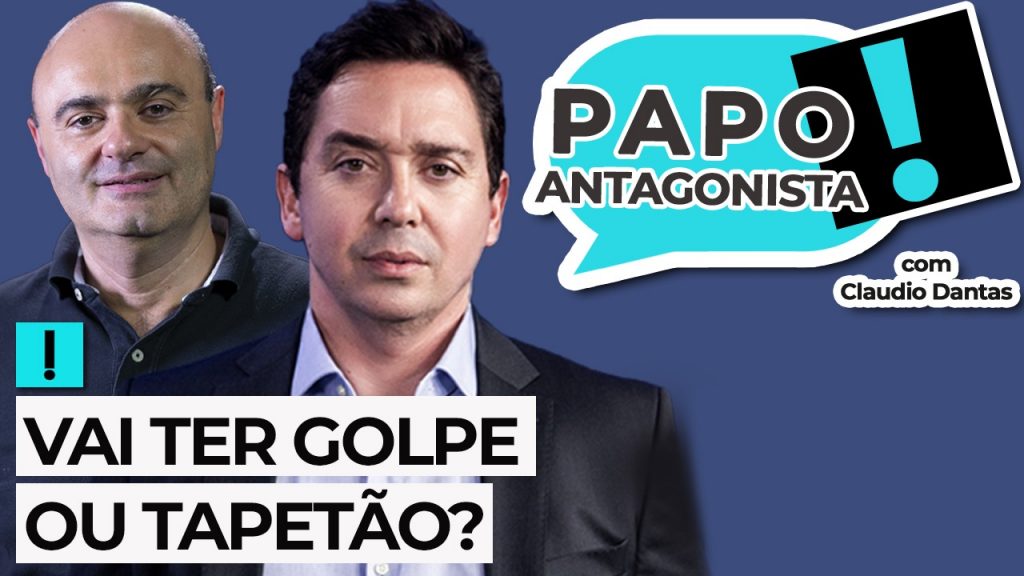 Podcast: Vai ter golpe ou tapetão? – Papo Antagonista com Claudio Dantas e Mario Sabino