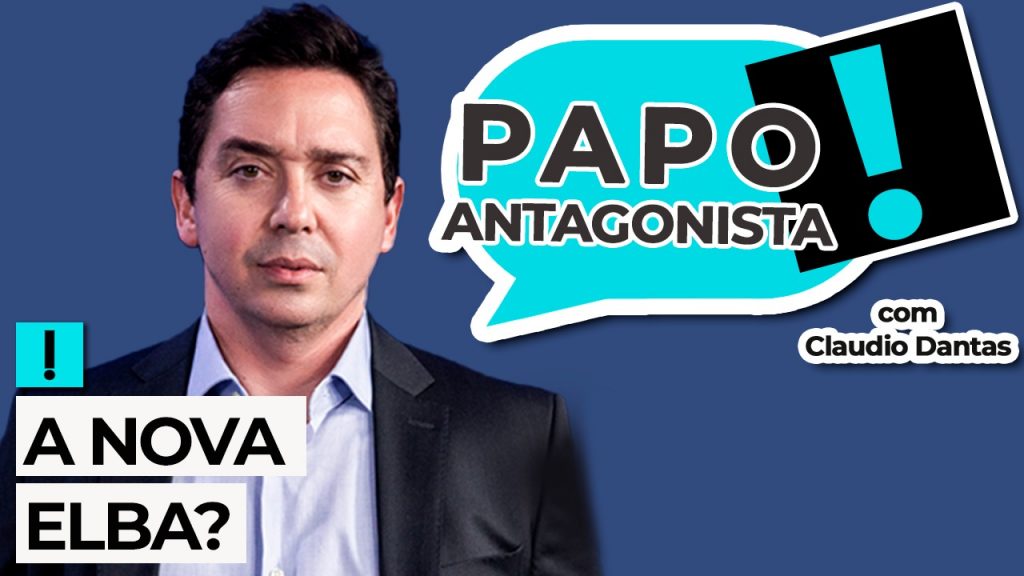 Podcast: A nova Elba? – Papo Antagonista com Claudio Dantas