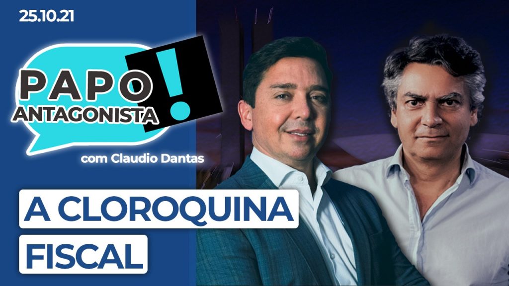 Podcast – A Cloroquina fiscal – Papo Antagonista com Claudio Dantas e Diogo Mainardi