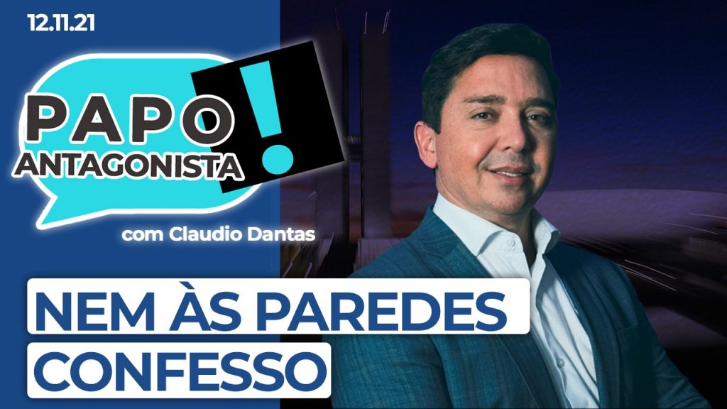 Podcast – Nem às paredes confesso – Papo Antagonista com Claudio Dantas e Crusoé