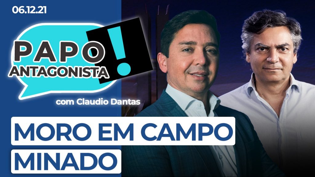 Podcast – Moro em campo minado – Papo Antagonista com Claudio Dantas e Diogo Mainardi