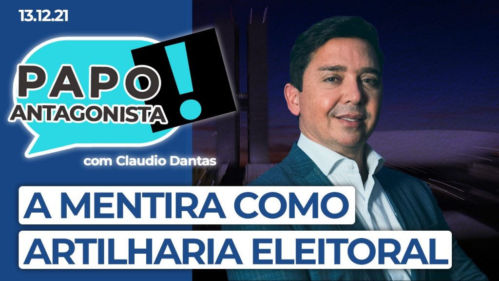 Podcast – A mentira como artilharia eleitoral – Papo Antagonista com Claudio Dantas e Diogo Mainardi