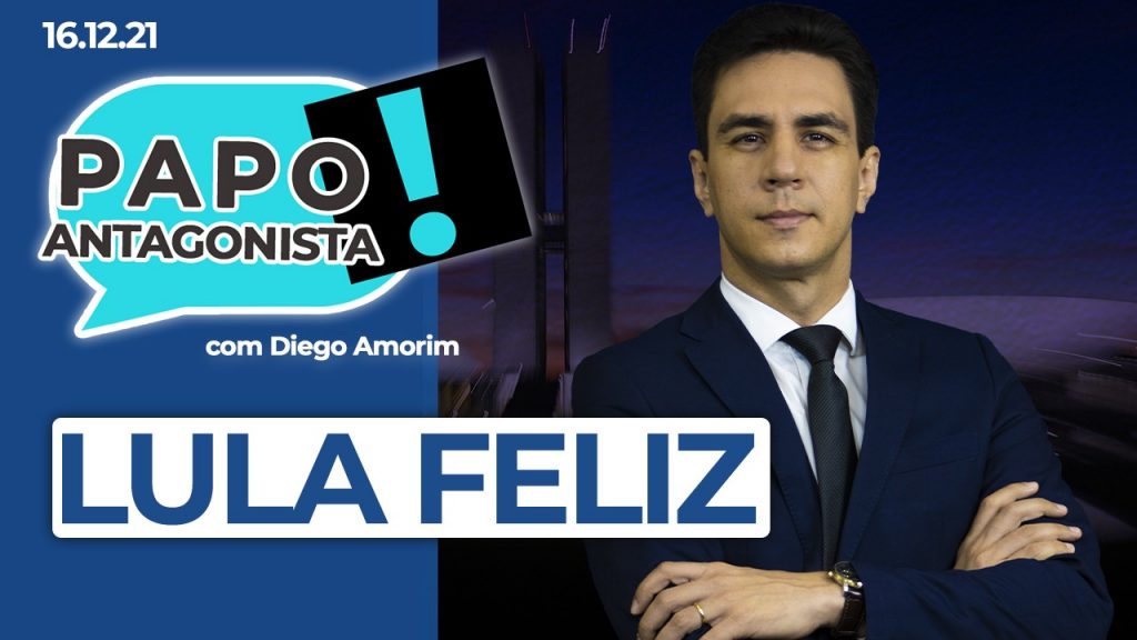 Podcast – Lula feliz – Papo Antagonista com Diego Amorim