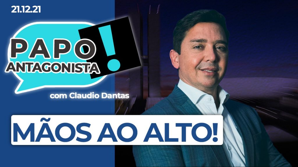 Podcast – Mãos ao alto! – Papo Antagonista com Claudio Dantas