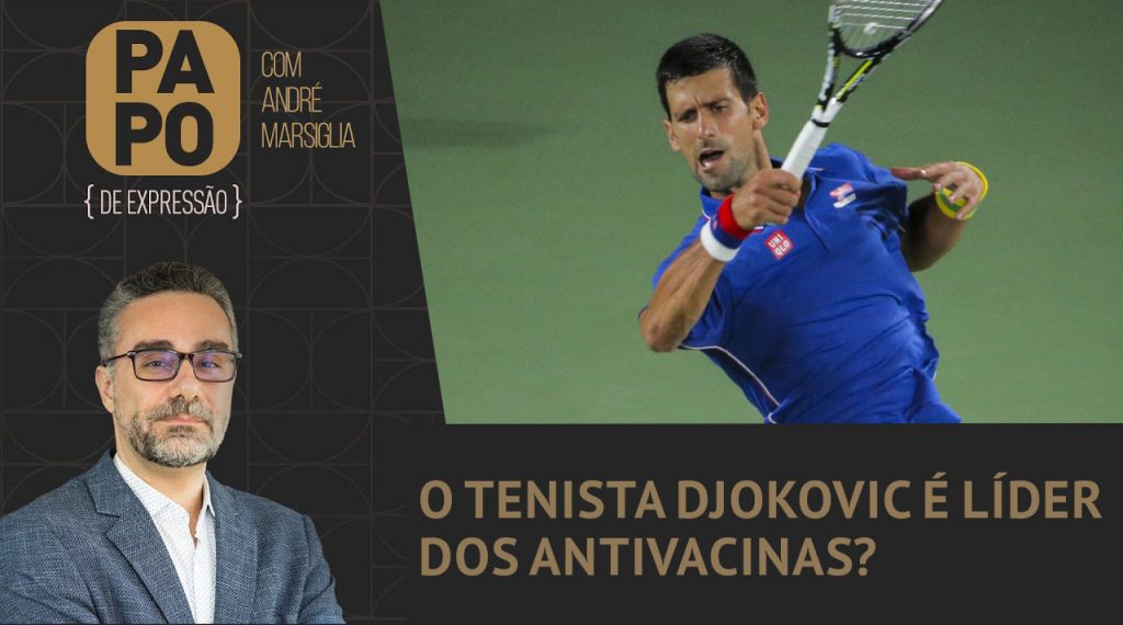 Podcast – O tenista Djokovic é líder dos antivacinas?