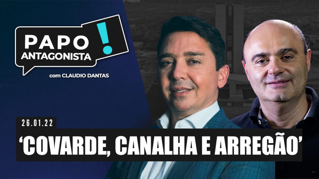 Podcast – ‘Covarde, canalha e arregão’ – Papo Antagonista com Claudio Dantas e Mario Sabino