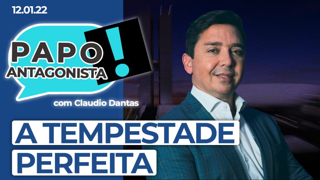Podcast – a tempestade perfeita – Papo Antagonista com Claudio Dantas