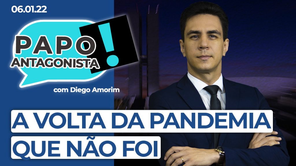 Podcast – A volta da pandemia que não foi – Papo Antagonista com Diego Amorim