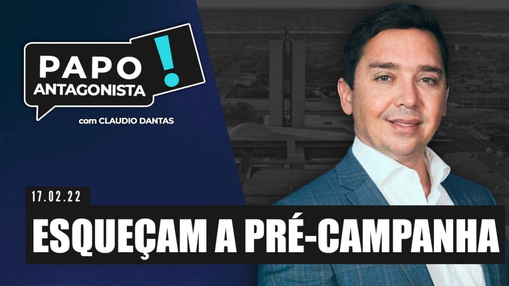Podcast – Esqueçam a pré-campanha – Papo Antagonista com Claudio Dantas