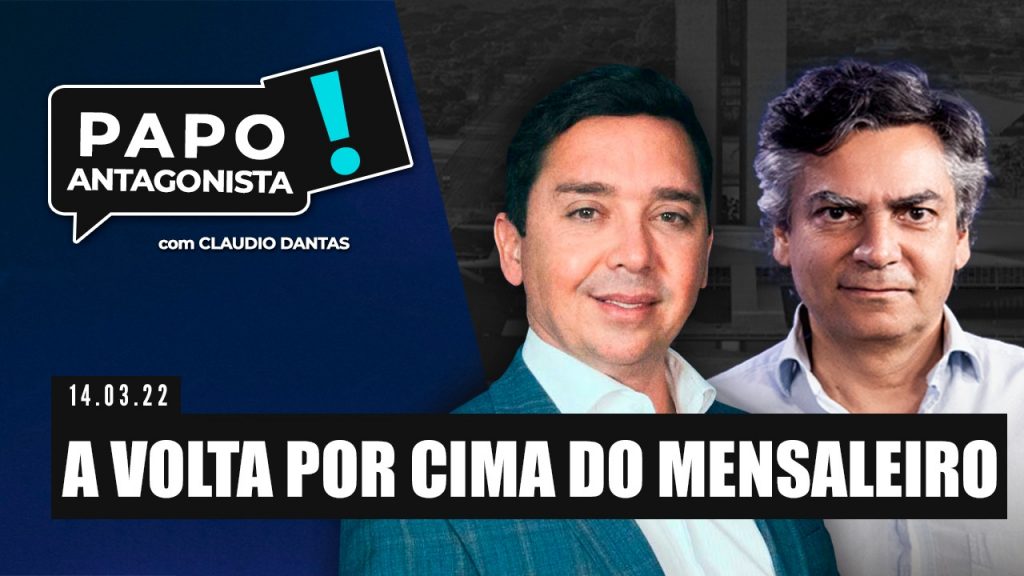 Podcast – A volta por cima do mensaleiro – Papo Antagonista com Claudio Dantas e Diogo Mainardi