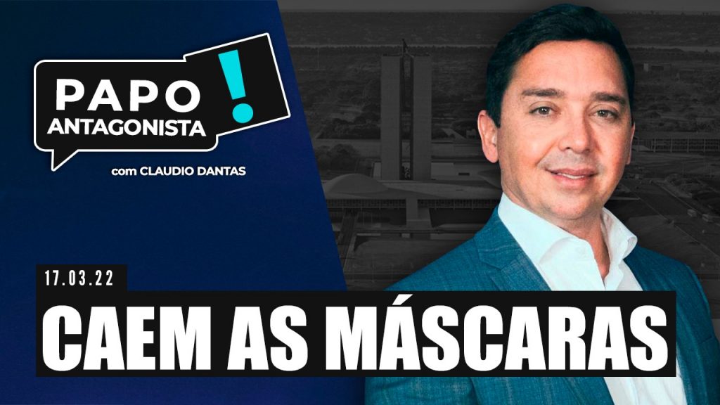 Podcast – Caem as máscaras – Papo Antagonista com Claudio Dantas