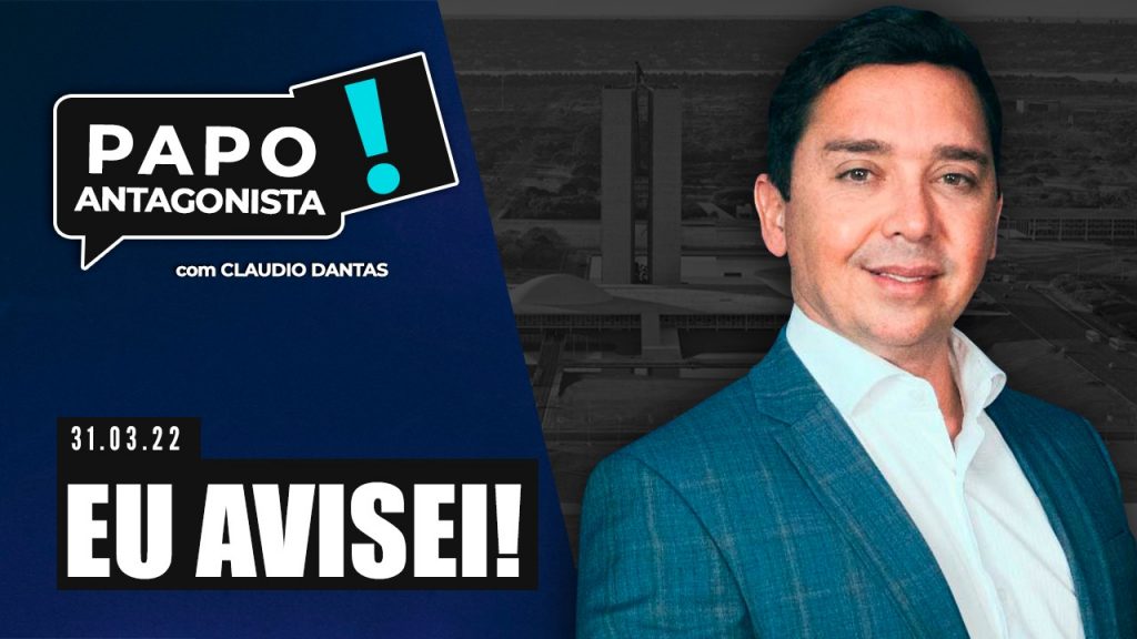 Podcast – Eu avisei! – Papo Antagonista com Claudio Dantas