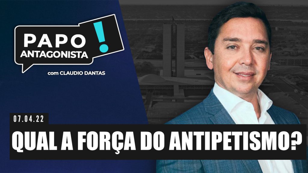 Podcast – Qual a força do antipetismo? – Papo Antagonista com Claudio Dantas