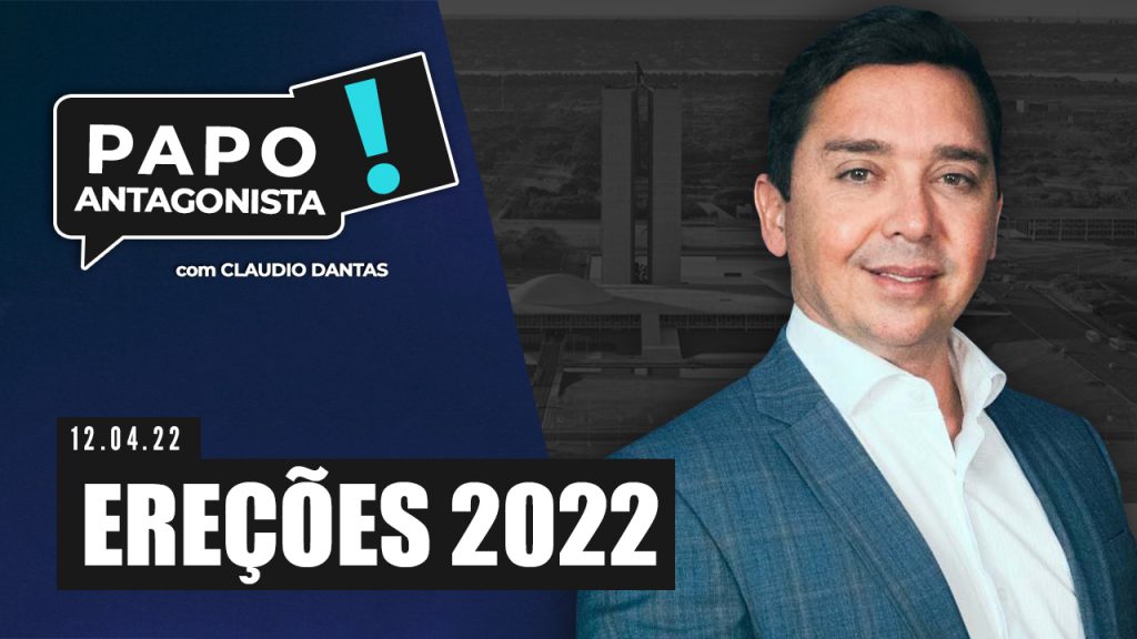 Podcast – Ereções 2022 – Papo Antagonista com Claudio Dantas