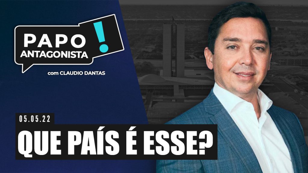 Podcast – Que país é esse? – Papo Antagonista com Claudio Dantas