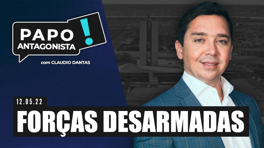 Podcast – Forças desarmadas – Papo antagonista com Claudio Dantas