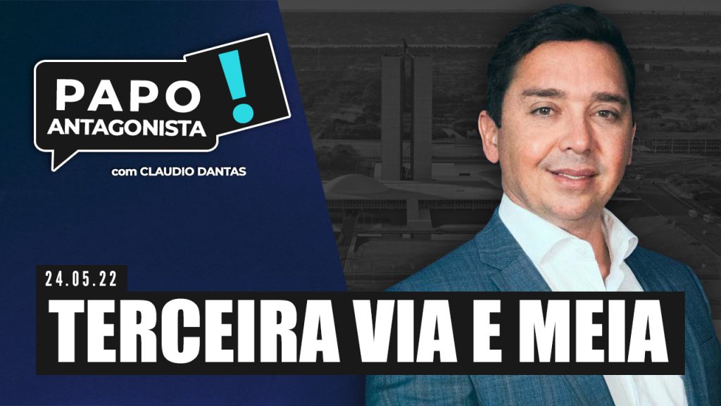 Podcast – Terceira Via e meia – Papo Antagonista com Claudio Dantas